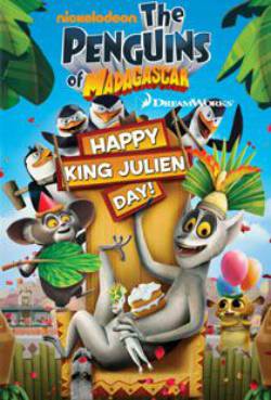 The Penguins of Madagascar" Happy King Julien Day!