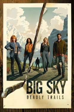 Big Sky : The Woods Are Lovely, Dark and Deep