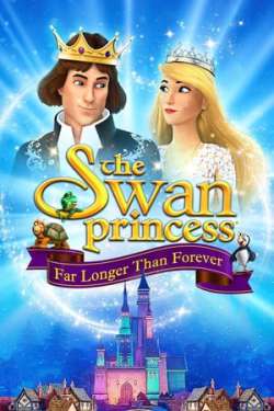 The Swan Princess: Far Longer Than Forever (Dual Audio)