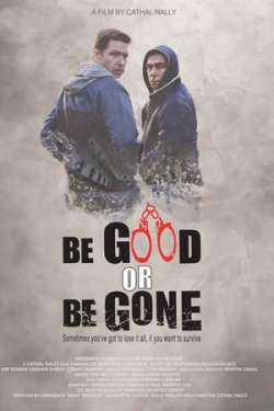 Be Good or Be Gone