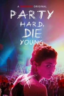 Party Hard Die Young (Hindi Dubbed)