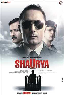 Shaurya: It Takes Courage to Make Right... Right