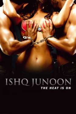 Ishq Junoon: The Heat is On