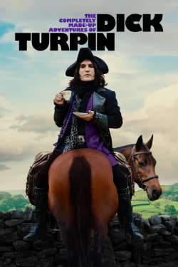 The Completely Made-Up Adventures of Dick Turpin : A Legend Is Born (Sort Of)