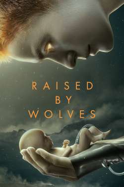 Raised by Wolves : Raised by Wolves